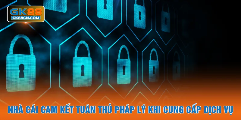 Nhà cái cam kết tuân thủ pháp lý khi cung cấp dịch vụ